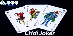 Các lời khuyên hữu ích khi chơi bài Joker tại Kv999